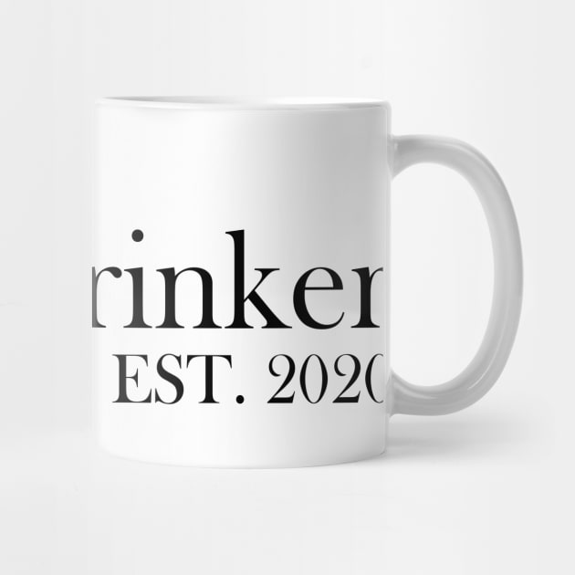 Day Drinker Established 2020 Humorous Minimal Typography by Color Me Happy 123